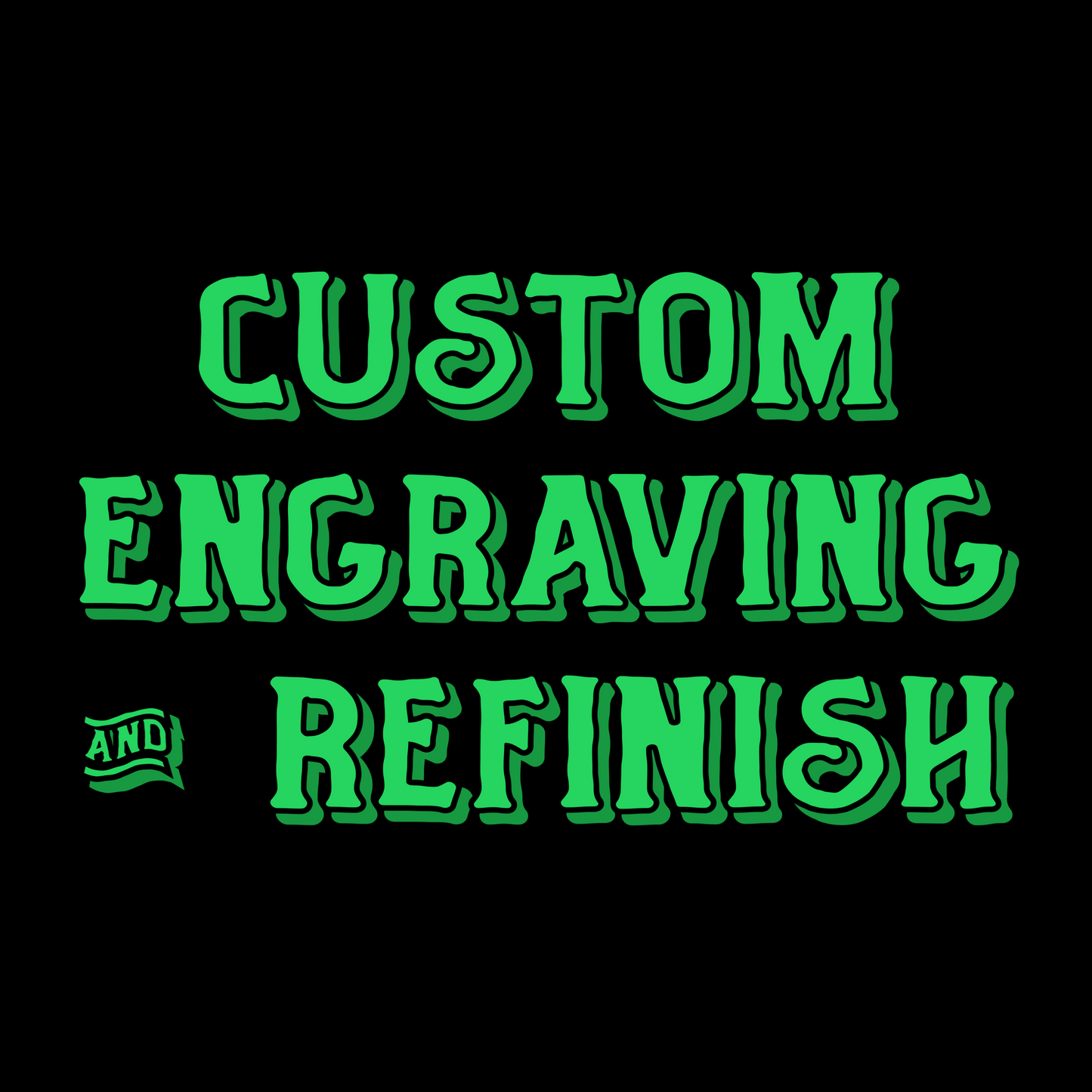 Custom Engraving & Refinish (in stock items)